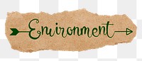 PNG environment word, ripped paper, green calligraphy in transparent background