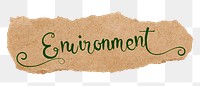 PNG environment word, torn paper, green calligraphy in transparent background