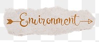 Environment png word, gold glittery calligraphy on torn paper, transparent background