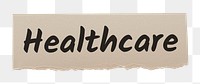 Healthcare png word sticker typography, ripped paper, transparent background