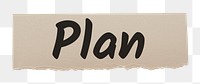 Plan png word sticker typography, ripped paper, transparent background