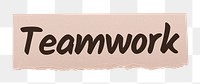 Teamwork png word sticker typography, ripped paper, transparent background