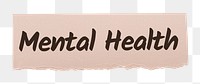 Mental health png word sticker typography, ripped paper, transparent background