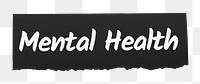 Mental health png word sticker typography, ripped paper, transparent background