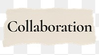 Collaboration png word sticker typography, torn paper, transparent background