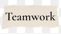 Teamwork png word sticker typography, torn paper, transparent background