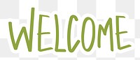 Welcome png word sticker typography, transparent background