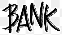 Bank png word sticker typography, transparent background