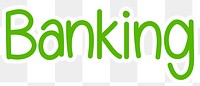 Banking png word sticker typography, transparent background