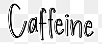 Caffeine png word sticker typography, transparent background