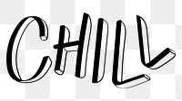 Chill png word sticker typography, transparent background