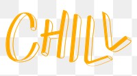 Chill png word sticker typography, transparent background