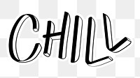 Chill png word sticker typography, transparent background