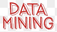 Data mining png word sticker typography, transparent background