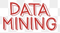 Data mining png word sticker typography, transparent background