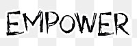Empower png word sticker typography, transparent background