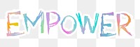 Empower png word sticker typography, transparent background