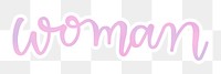 Woman png word sticker typography, transparent background