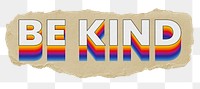 Be kind png ripped paper word sticker typography, transparent background