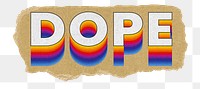 Dope png ripped paper word sticker typography, transparent background