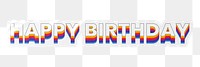 Happy Birthday png word sticker typography, layered retro font, transparent background