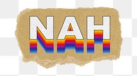 Nah png ripped paper word sticker typography, transparent background