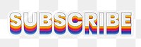 Subscribe png word sticker typography, layered retro font, transparent background