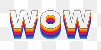 Wow png word sticker typography, layered retro font, transparent background