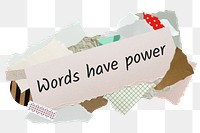 Words have power png word sticker, aesthetic paper collage typography, transparent background