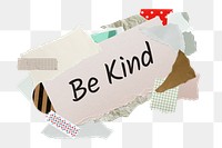 Be kind png word sticker, aesthetic paper collage typography, transparent background