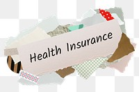 Health insurance png word sticker, aesthetic paper collage typography, transparent background