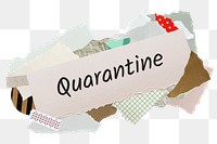 Quarantine png word sticker, aesthetic paper collage typography, transparent background