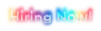 Hiring now! png word sticker, neon psychedelic typography, transparent background