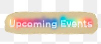 Upcoming events png ripped paper word sticker typography, transparent background