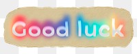 Good luck png ripped paper word sticker typography, transparent background