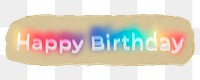 Happy birthday png ripped paper word sticker typography, transparent background