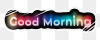 Good morning png word sticker, neon psychedelic typography, transparent background