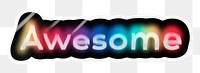 Awesome png word sticker, neon psychedelic typography, transparent background