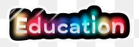 Education png word sticker, neon psychedelic typography, transparent background