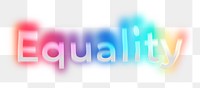 Equality png word sticker, neon psychedelic typography, transparent background