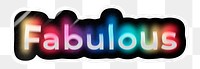 Fabulous png word sticker, neon psychedelic typography, transparent background