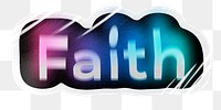 Faith png word sticker, neon psychedelic typography, transparent background