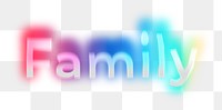 Family png word sticker, neon psychedelic typography, transparent background