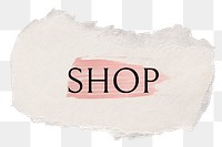 Shop png word sticker typography, torn paper transparent background