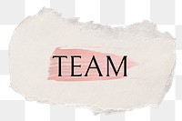 Team png word sticker typography, torn paper transparent background