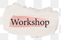 Workshop png word sticker typography, torn paper transparent background