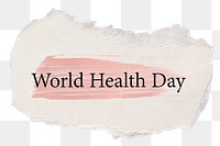 World Health Day png word sticker typography, torn paper transparent background