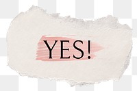 Yes! png word sticker typography, torn paper transparent background