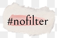 #nofilter png ripped paper word sticker typography, transparent background