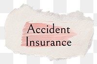 Accident insurance png ripped paper word sticker typography, transparent background